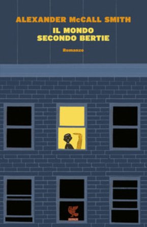 Il mondo secondo Bertie Alexander McCall Smith