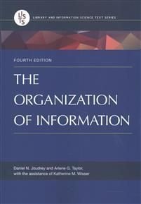 The Organization of Information, 4th Edition, ISBN: 9781598848595