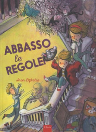 Abbasso le regole! Ediz. a colori Aron Dijkstra