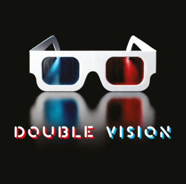 Double vision DOUBLE VISION