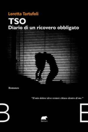 TSO diario di un ricovero obbligato Loretta Tartufoli