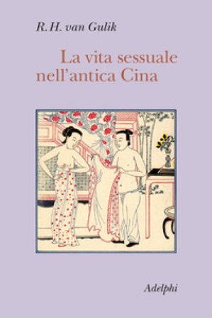 La vita sessuale nell'antica Cina Robert Van Gulik