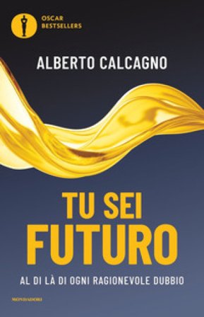 Tu sei futuro. Al di là di ogni ragionevole dubbio Alberto Calcagno