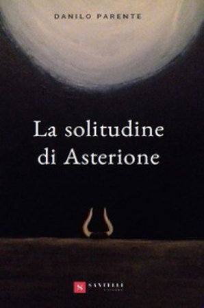 La solitudine di Asterione Danilo Parente