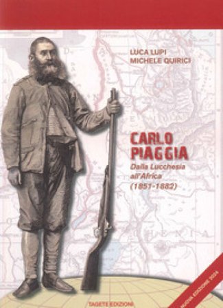 Carlo Piaggia. Dalla Lucchesia all'Africa (1851-1882) Luca Lupi