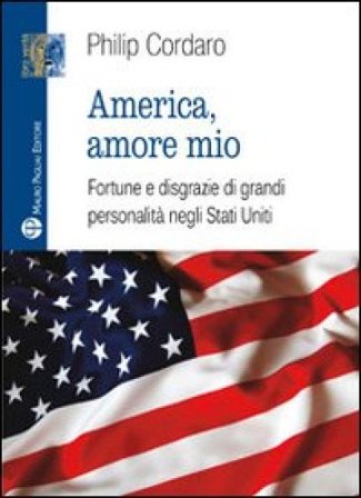 America, amore mio Philip Cordaro