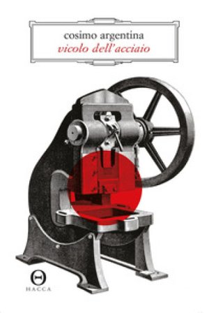 Vicolo dell'acciaio Cosimo Argentina