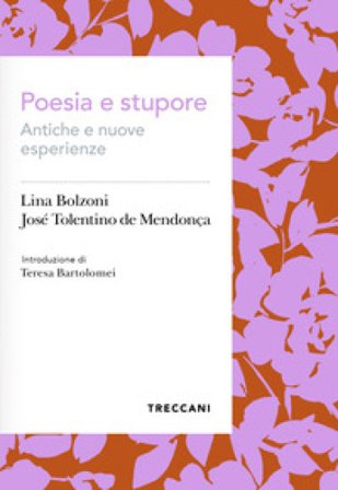 Poesia e stupore. Antiche e nuove esperienze Lina Bolzoni