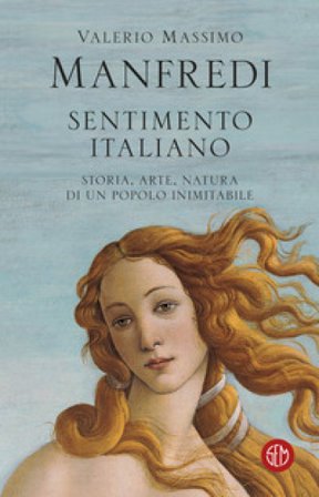 Sentimento italiano. Storia, arte, natura di un popolo inimitabile Valerio Massimo Manfredi