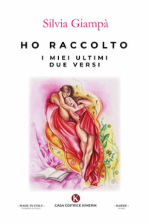 Ho raccolto i miei ultimi due versi Silvia Giampà