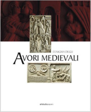 L'enigma degli avori medievali. Ediz. illustrata