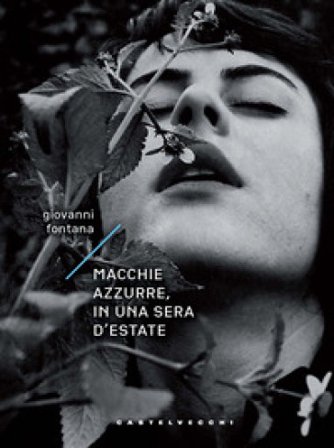 Macchie azzurre, in una sera d'estate Giovanni Fontana