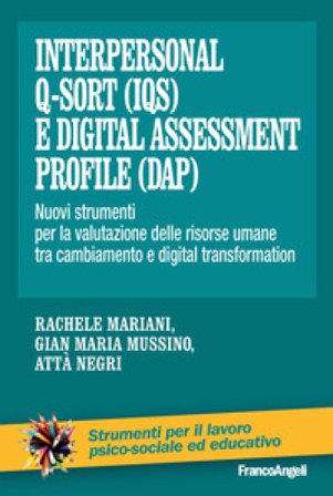 Interpersonal Q-Sort (IQS) e digital assessment profile (Dap). Nuovi strumenti per la valutazione delle risorse umane tra cambiamento e digital 