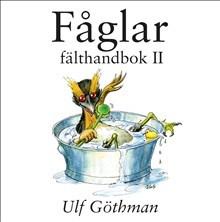 Fåglar : fälthandbok II - Bok av Ulf Göthman - Inbunden