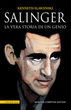 Salinger. La vera storia di un genio Kenneth Slawenski