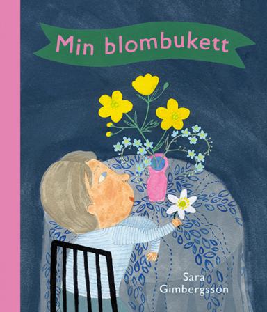 Min blombukett - Bok av Sara Gimbergsson - Board book