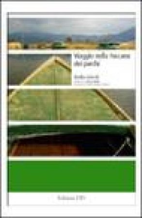 Viaggio nella Toscana dei parchi Giulio Ielardi