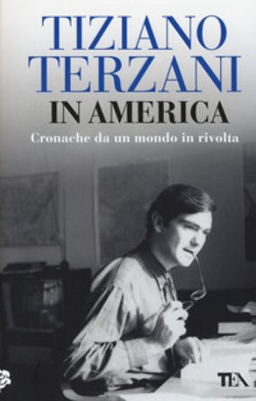 In America. Cronache da un mondo in rivolta Tiziano Terzani