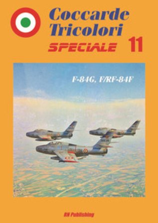 Coccarde tricolori speciale 11 F-84G, F/RF-84F. Ediz. italiana e inglese Riccardo Niccoli