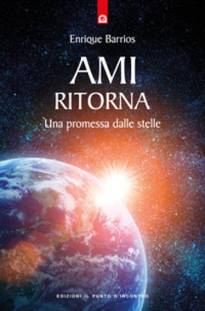 Ami ritorna. Una promessa dalle stelle Enrique Barrios