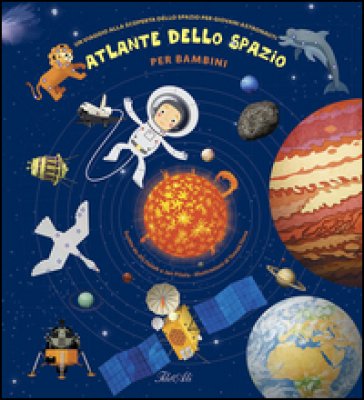 Atlante dello spazio per bambini. Un viaggio alla scoperta dello spazio per giovani astronauti. Ediz. a colori Jiri Dusek