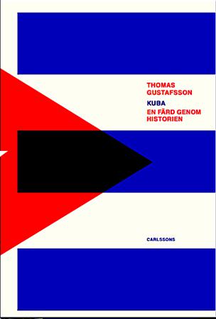 Kuba : en färd genom historien - Bok av Thomas Gustafsson - Inbunden