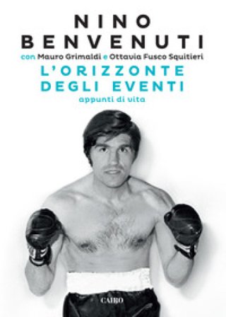 L'orizzonte degli eventi. Appunti di vita Nino Benvenuti