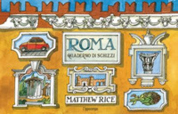 Roma. Un quaderno di schizzi Matthew Rice