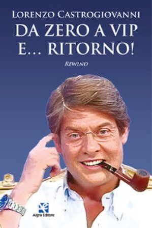Da zero a vip e... ritorno! Rewind Lorenzo Castrogiovanni