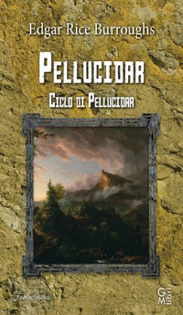 Pellucidar. Ciclo di Pellucidar. Vol. 2 Edgar Rice Burroughs