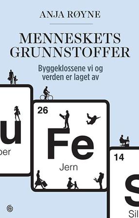 Menneskets grunnstoffer - Bok av Anja Røyne - Hardback