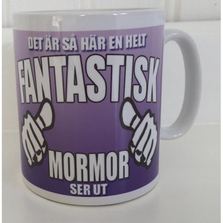 Mugg med tryck : Hur en helt fantastisk MORMOR ser ut