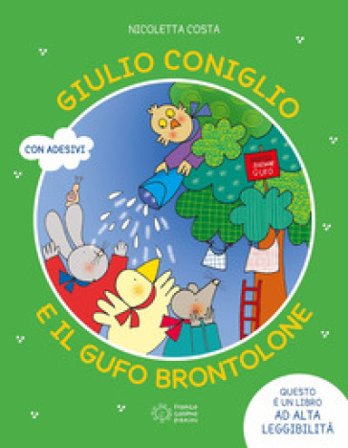 Giulio Coniglio e il gufo brontolone. Ediz. a colori Nicoletta Costa