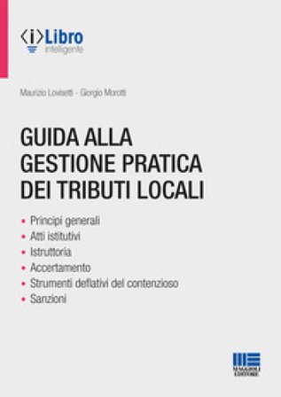 Guida alla gestione pratica dei tributi locali Maurizio Lovisetti