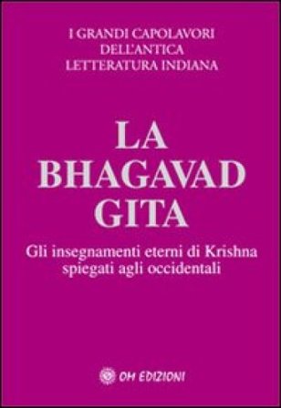 La Bhagavad Gita. Spiegata agli occidentali