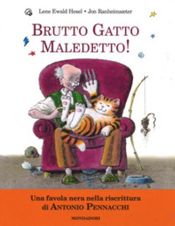 Brutto gatto maledetto! Ediz. a colori Lene Ewald Hesel