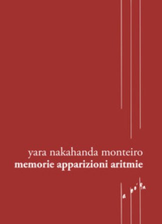 Memorie apparizioni aritmie. Testo portoghese a fronte Yara Nakahanda Monteiro