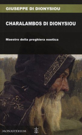 Charalambos di Dionysiou. Maestro della preghiera noetica Giuseppe di Dionysiou