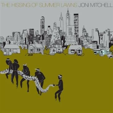 The hissing of summer lawns Joni Mitchell