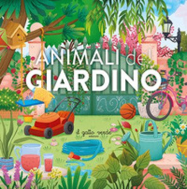 Animali del giardino. Ediz. a colori Loretta Zoppi