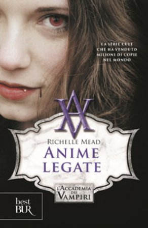 Anime legate. L'accademia dei vampiri. Vol. 5 Richelle Mead