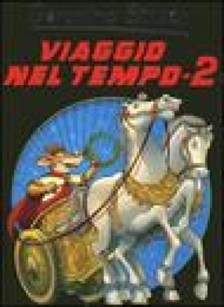 Viaggio nel tempo 2. Ediz. illustrata Geronimo Stilton