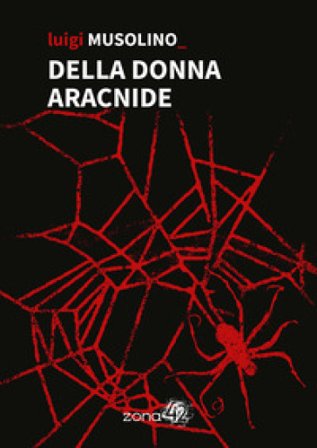 Della donna aracnide Luigi Musolino
