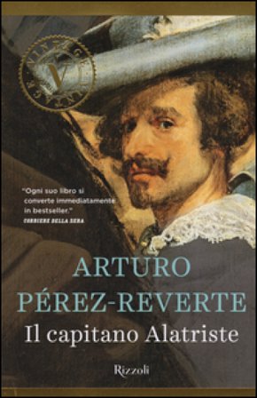 Il capitano Alatriste Arturo Pérez-Reverte