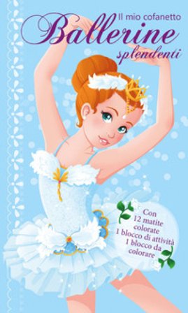 Il mio cofanetto. Ballerine splendenti. Ediz. illustrata