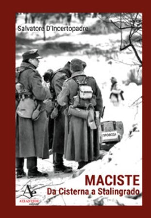 Maciste. Da Cisterna a Stalingrado Salvatore D'Incertopadre