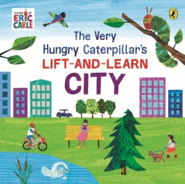 The Very Hungry Caterpillar¿s Lift-and-Learn: City
