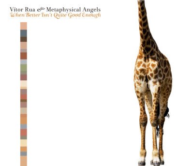 When better isn t quitegood enough VITOR RUA