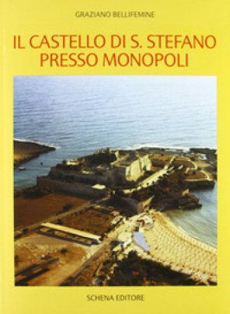 Il castello di S. Stefano presso Monopoli Graziano Bellifemine