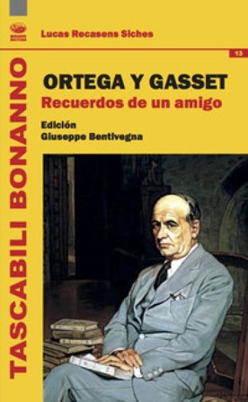 Ortega y Gasset. Recuerdos de un amigo Luis Recasens Siches
